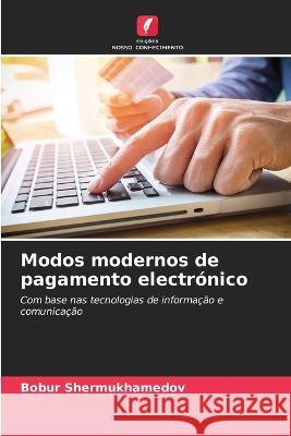 Modos modernos de pagamento electr?nico Bobur Shermukhamedov 9786205685631 Edicoes Nosso Conhecimento