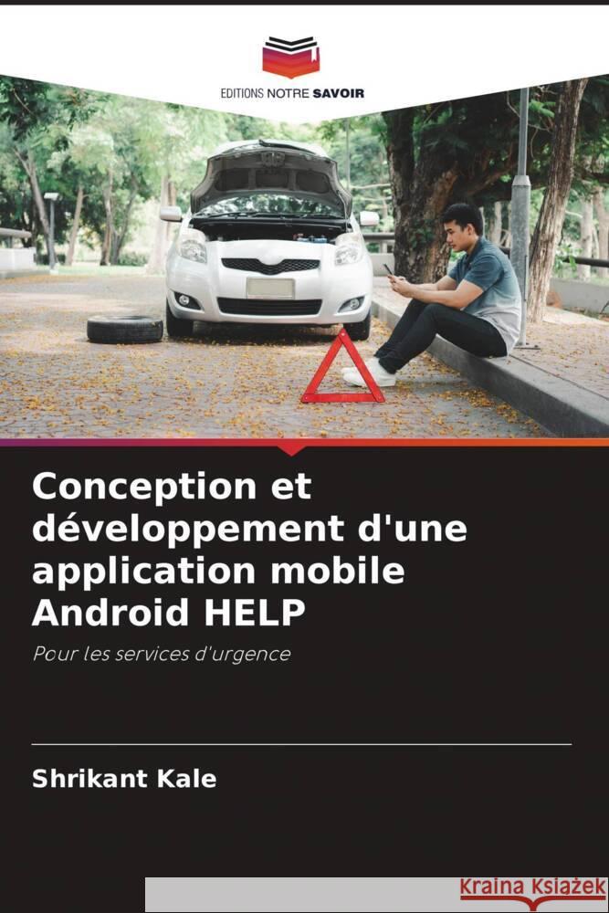 Conception et d?veloppement d\'une application mobile Android HELP Shrikant Kale 9786205685884