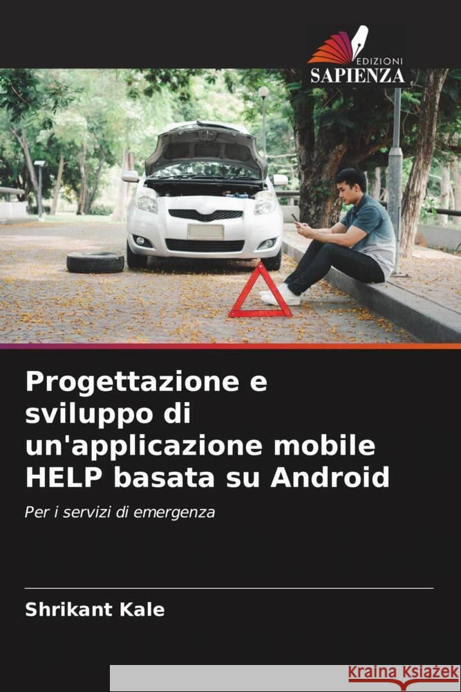 Progettazione e sviluppo di un\'applicazione mobile HELP basata su Android Shrikant Kale 9786205685891