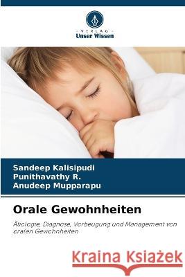 Orale Gewohnheiten Sandeep Kalisipudi Punithavathy R Anudeep Mupparapu 9786205686089 Verlag Unser Wissen