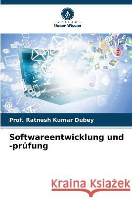 Softwareentwicklung und -pr?fung Prof Ratnesh Kumar Dubey 9786205686249 Verlag Unser Wissen