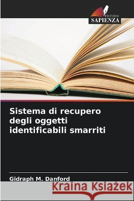 Sistema di recupero degli oggetti identificabili smarriti Gidraph M. Danford 9786205686690