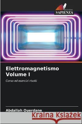 Elettromagnetismo Volume I Abdallah Ouerdane 9786205686881