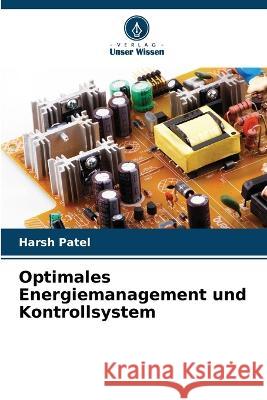 Optimales Energiemanagement und Kontrollsystem Harsh Patel 9786205687321