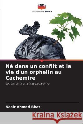 N? dans un conflit et la vie d\'un orphelin au Cachemire Nasir Ahmad Bhat 9786205688816