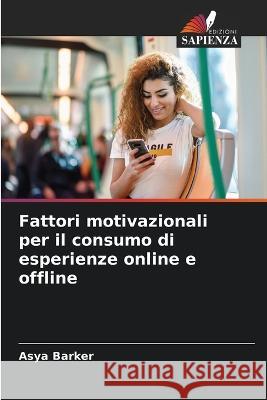 Fattori motivazionali per il consumo di esperienze online e offline Asya Barker 9786205690185