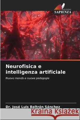 Neurofisica e intelligenza artificiale Jos? Luis Beltr? 9786205690253 Edizioni Sapienza