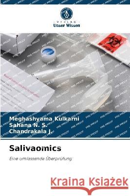 Salivaomics Meghashyama Kulkarni Sahana N Chandrakala J 9786205690581