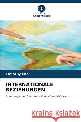 Internationale Beziehungen Timothy Nte 9786205690802 Verlag Unser Wissen