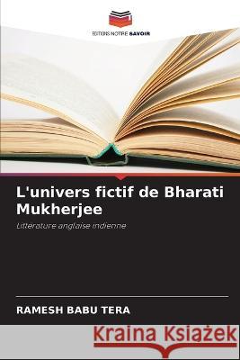 L\'univers fictif de Bharati Mukherjee Ramesh Babu Tera 9786205691502