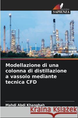 Modellazione di una colonna di distillazione a vassoio mediante tecnica CFD Mahdi Abd 9786205692554 Edizioni Sapienza