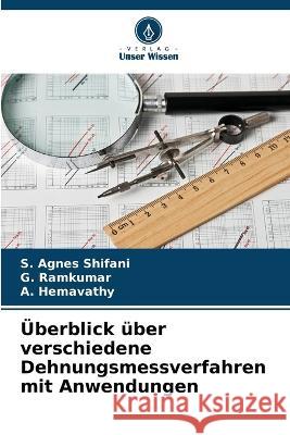 ?berblick ?ber verschiedene Dehnungsmessverfahren mit Anwendungen S. Agne G. Ramkumar A. Hemavathy 9786205692646