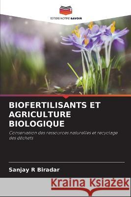 Biofertilisants Et Agriculture Biologique Sanjay R. Biradar 9786205693254