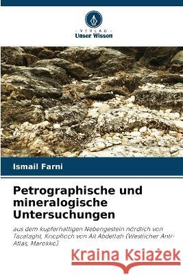 Petrographische und mineralogische Untersuchungen Ismail Farni 9786205694978