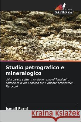 Studio petrografico e mineralogico Ismail Farni 9786205695067 Edizioni Sapienza