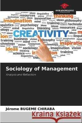 Sociology of Management Jerome Bugeme Chiraba   9786205695807 Our Knowledge Publishing