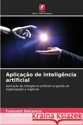 Aplica??o de intelig?ncia artificial Fatemeh Dekamini Mohammad Mahdi Ranjba 9786205696170