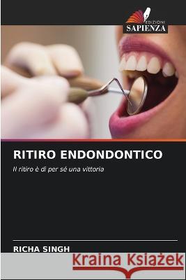 Ritiro Endondontico Richa Singh 9786205697160