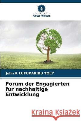 Forum der Engagierten f?r nachhaltige Entwicklung John K. Lufukarib 9786205698280 Verlag Unser Wissen