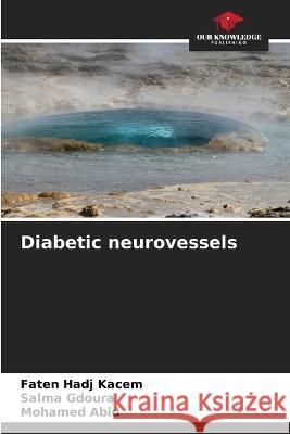 Diabetic neurovessels Faten Had Salma Gdoura Mohamed Abid 9786205698358