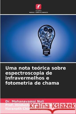 Uma nota te?rica sobre espectroscopia de infravermelhos e fotometria de chama Mohanavamsi Nuli Prof Hindustan Abdu Haranath Chinthaginjala 9786205699041 Edicoes Nosso Conhecimento