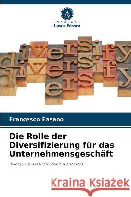 Die Rolle der Diversifizierung f?r das Unternehmensgesch?ft Francesco Fasano 9786205700020