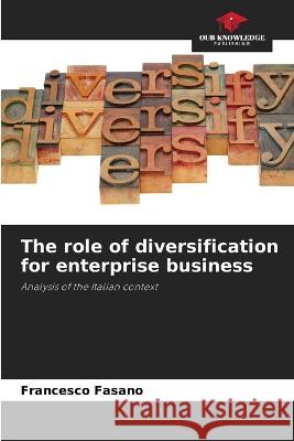 The role of diversification for enterprise business Francesco Fasano 9786205700037