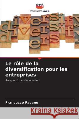 Le r?le de la diversification pour les entreprises Francesco Fasano 9786205700051