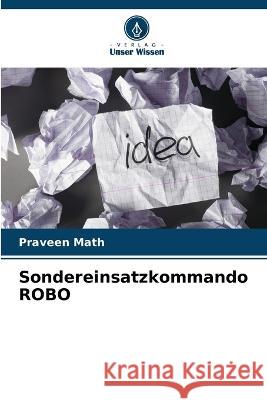 Sondereinsatzkommando ROBO Praveen Math 9786205700082 Verlag Unser Wissen