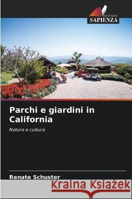 Parchi e giardini in California Renate Schuster 9786205700303