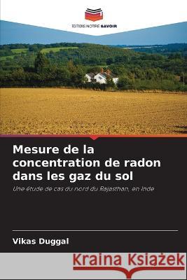 Mesure de la concentration de radon dans les gaz du sol Vikas Duggal 9786205701973