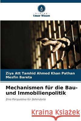 Mechanismen f?r die Bau- und Immobilienpolitik Ziya Att Tamhid Ahmed Khan Pathan Mesfin Bareta 9786205702239 Verlag Unser Wissen