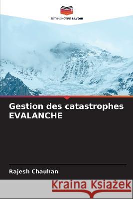 Gestion des catastrophes EVALANCHE Rajesh Chauhan 9786205702659