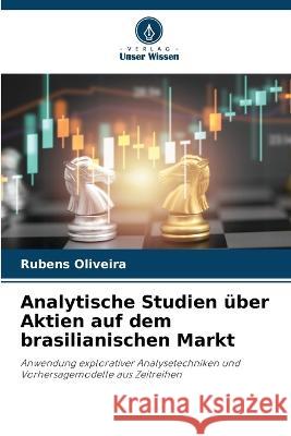 Analytische Studien uber Aktien auf dem brasilianischen Markt Rubens Oliveira   9786205702840