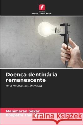 Doen?a dentin?ria remanescente Manimaran Sekar Boopathi Thangavel 9786205703113