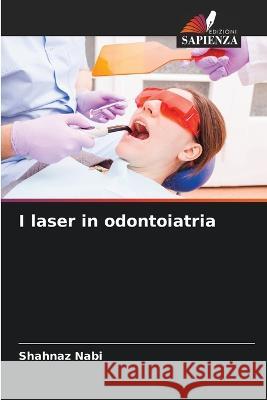 I laser in odontoiatria Shahnaz Nabi 9786205704486