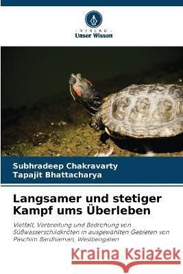 Langsamer und stetiger Kampf ums ?berleben Subhradeep Chakravarty Tapajit Bhattacharya 9786205704813 Verlag Unser Wissen