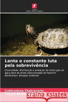 Lenta e constante luta pela sobreviv?ncia Subhradeep Chakravarty Tapajit Bhattacharya 9786205704974 Edicoes Nosso Conhecimento