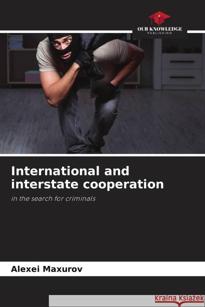 International and interstate cooperation Maxurov, Alexei 9786205705179 Our Knowledge Publishing