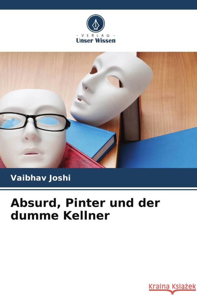 Absurd, Pinter und der dumme Kellner Joshi, Vaibhav 9786205707906