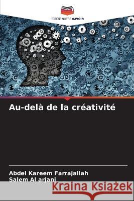 Au-dela de la creativite Abdel Kareem Farrajallah Salem Al Arjani  9786205708668 Editions Notre Savoir