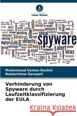 Verhinderung von Spyware durch Laufzeitklassifizierung der EULA Muhammad Usman Rashid Balakrishna Garapati 9786205709047