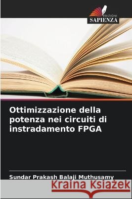 Ottimizzazione della potenza nei circuiti di instradamento FPGA Sundar Prakash Balaji Muthusamy 9786205709351