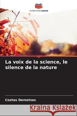 La voix de la science, le silence de la nature Costas Demetzos 9786205710647 Editions Notre Savoir