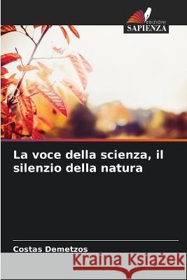 La voce della scienza, il silenzio della natura Costas Demetzos 9786205710654 Edizioni Sapienza