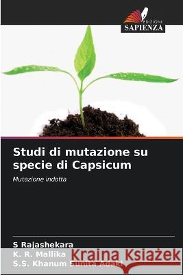 Studi di mutazione su specie di Capsicum S. Rajashekara K. R. Mallika S. S. Khanum Sunit 9786205713518