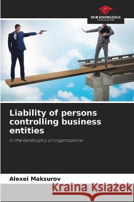 Liability of persons controlling business entities Alexei Maksurov 9786205715062