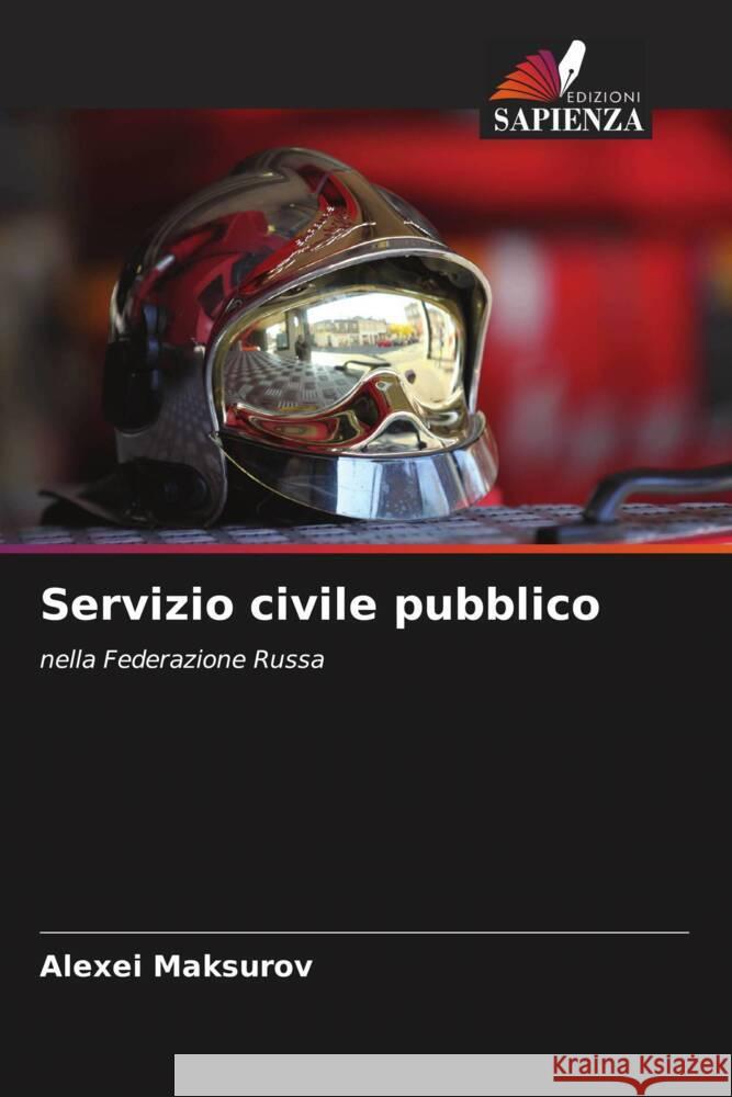 Servizio civile pubblico Alexei Maksurov 9786205715338 Edizioni Sapienza