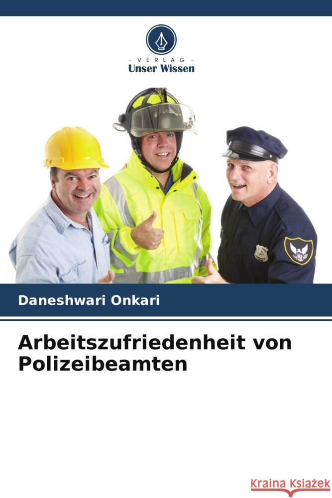 Arbeitszufriedenheit von Polizeibeamten Daneshwari Onkari 9786205716069