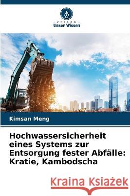 Hochwassersicherheit eines Systems zur Entsorgung fester Abf?lle: Kratie, Kambodscha Kimsan Meng 9786205716441